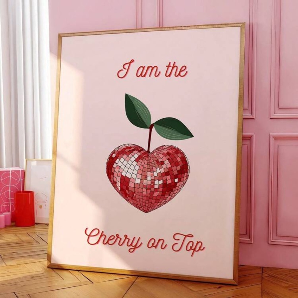 1pc I Am The Cherry On Top - Disco Heart Cherry Poster - Fun And Funky Wall Art